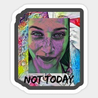 Not Today (freckles art) Sticker